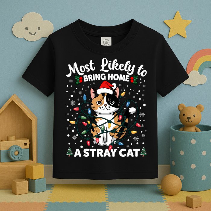 Most Likely To Bring Home A Stray Cat Matching Christmas Toddler T-Shirt