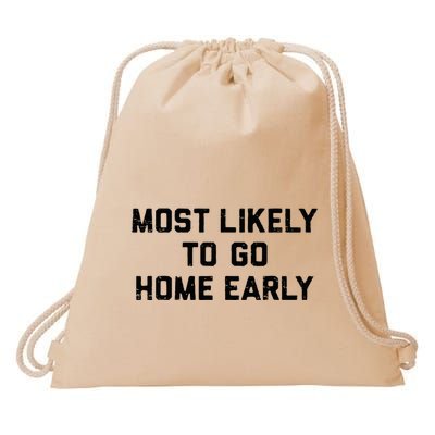 Most Likely To Go Home Early Matching Vacation Trip Drawstring Bag