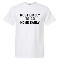 Most Likely To Go Home Early Matching Vacation Trip Garment-Dyed Heavyweight T-Shirt