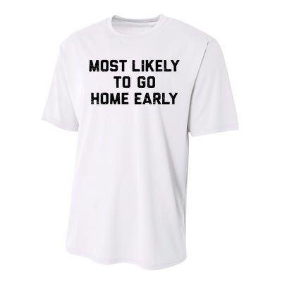 Most Likely To Go Home Early Matching Vacation Trip Performance Sprint T-Shirt