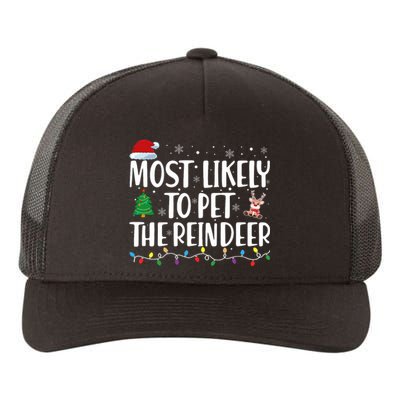 Most Likely To Pet The Reindeer Family Matching Christmas Yupoong Adult 5-Panel Trucker Hat