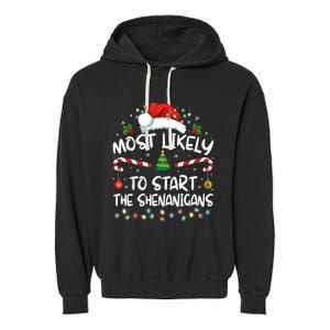 Most Likely To Start All The Shenanigans Family Xmas Holiday Garment-Dyed Fleece Hoodie