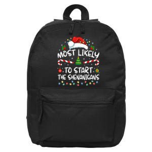 Most Likely To Start All The Shenanigans Family Xmas Holiday 16 in Basic Backpack