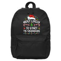 Most Likely To Start All The Shenanigans Family Xmas Holiday 16 in Basic Backpack