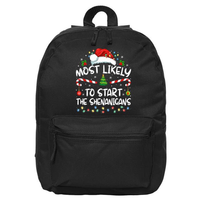 Most Likely To Start All The Shenanigans Family Xmas Holiday 16 in Basic Backpack