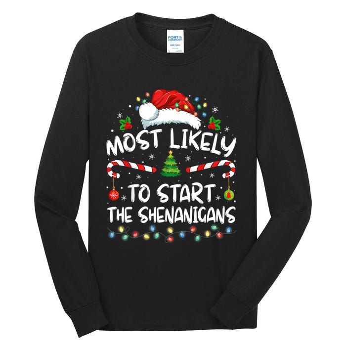 Most Likely To Start All The Shenanigans Family Xmas Holiday Tall Long Sleeve T-Shirt