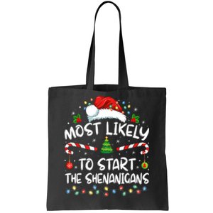 Most Likely To Start All The Shenanigans Family Xmas Holiday Tote Bag