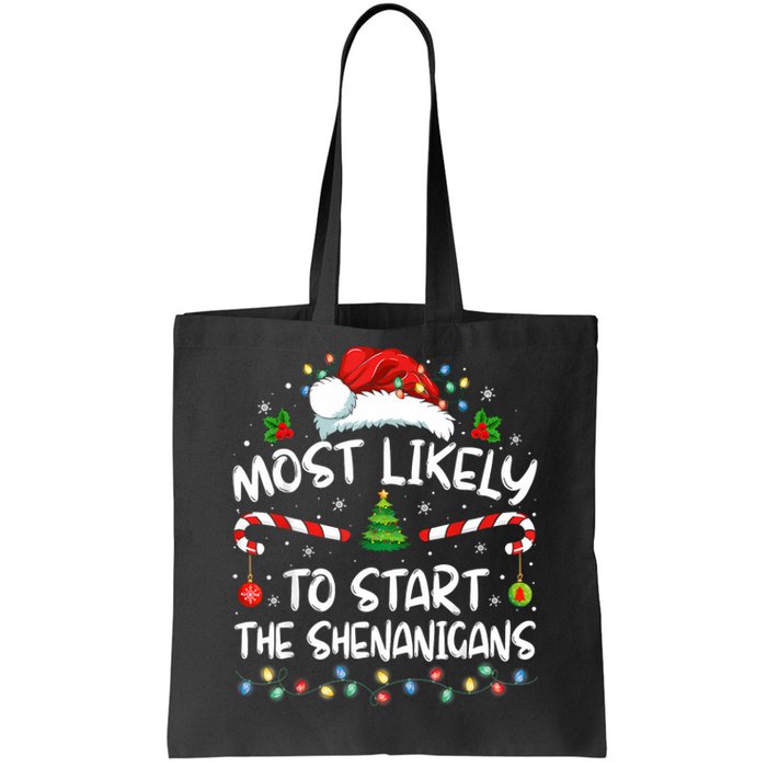 Most Likely To Start All The Shenanigans Family Xmas Holiday Tote Bag