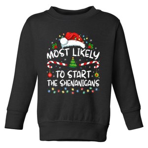 Most Likely To Start All The Shenanigans Family Xmas Holiday Toddler Sweatshirt