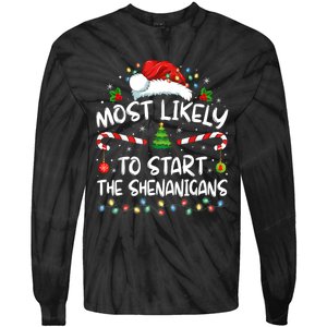 Most Likely To Start All The Shenanigans Family Xmas Holiday Tie-Dye Long Sleeve Shirt