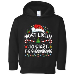 Most Likely To Start All The Shenanigans Family Xmas Holiday Toddler Hoodie