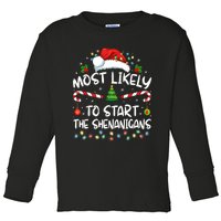 Most Likely To Start All The Shenanigans Family Xmas Holiday Toddler Long Sleeve Shirt