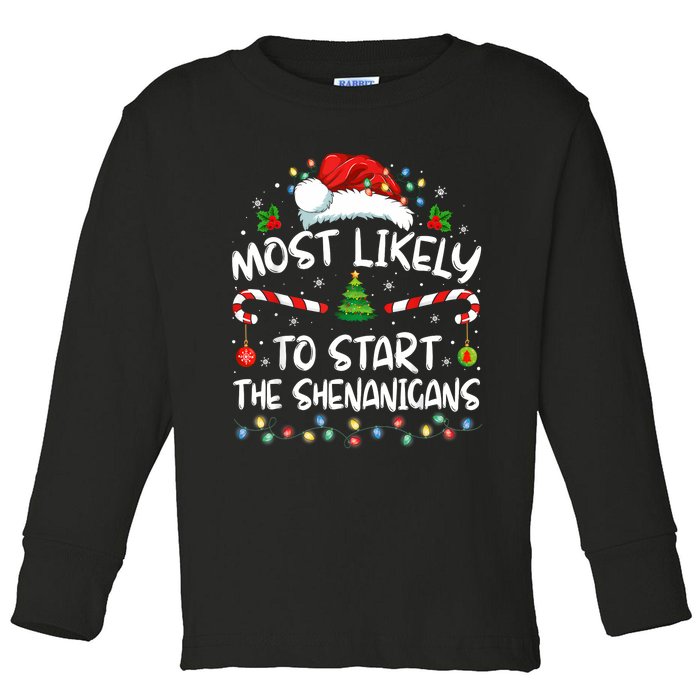 Most Likely To Start All The Shenanigans Family Xmas Holiday Toddler Long Sleeve Shirt