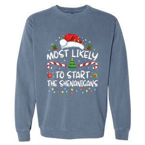 Most Likely To Start All The Shenanigans Family Xmas Holiday Garment-Dyed Sweatshirt