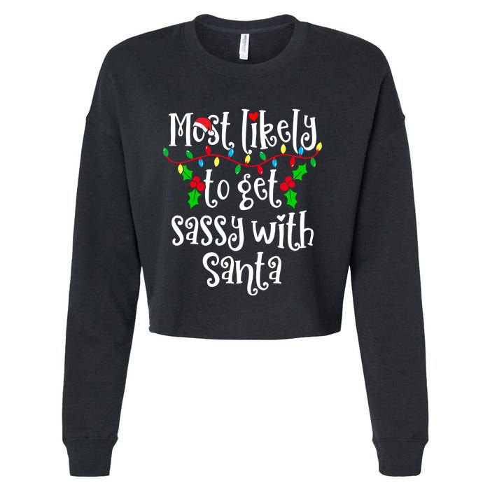 Most Likely To Get Sassy With Santa Family Group Matching Shirt Cropped Pullover Crew