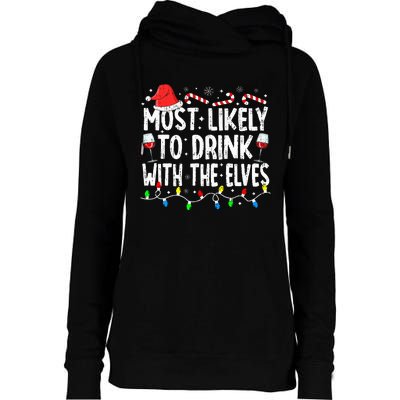 Most Likely To Drink With The Elves Elf Drinking Christmas Womens Funnel Neck Pullover Hood