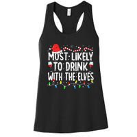 Most Likely To Drink With The Elves Elf Drinking Christmas Women's Racerback Tank