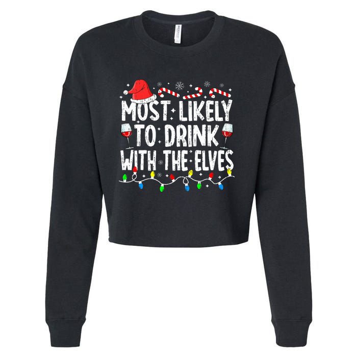 Most Likely To Drink With The Elves Elf Drinking Christmas Cropped Pullover Crew