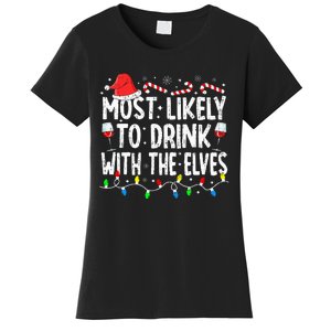 Most Likely To Drink With The Elves Elf Drinking Christmas Women's T-Shirt