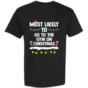 Most Likely To Go To The Gym On Christmas Family Matching Garment-Dyed Heavyweight T-Shirt