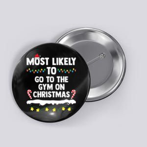 Most Likely To Go To The Gym On Christmas Family Matching Button