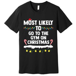 Most Likely To Go To The Gym On Christmas Family Matching Premium T-Shirt