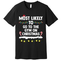 Most Likely To Go To The Gym On Christmas Family Matching Premium T-Shirt