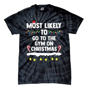 Most Likely To Go To The Gym On Christmas Family Matching Tie-Dye T-Shirt