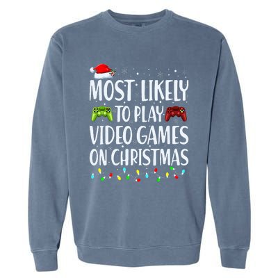 Most Likely To Play Video Games On Christmas Xmas Lights  Garment-Dyed Sweatshirt