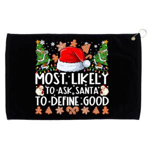 Most Likely To Ask Santa To Define Good Family Christmas Grommeted Golf Towel