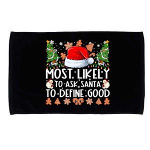 Most Likely To Ask Santa To Define Good Family Christmas Microfiber Hand Towel