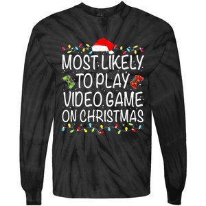 Most Likely To Play Video Game On Christmas Santa Gaming Tie-Dye Long Sleeve Shirt