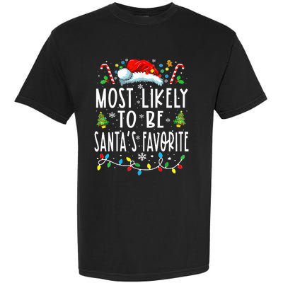 Most Likely To Be SantaS Favorite Matching Christmas Garment-Dyed Heavyweight T-Shirt