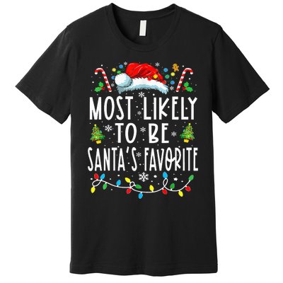 Most Likely To Be SantaS Favorite Matching Christmas Premium T-Shirt