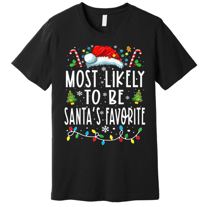 Most Likely To Be SantaS Favorite Matching Christmas Premium T-Shirt