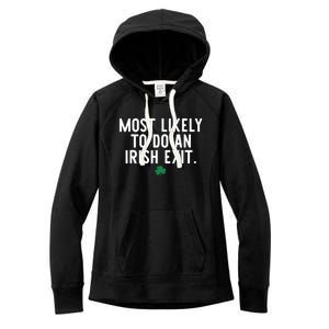 Most Likely To Do An Irish Exit Funny St Patrick Day Women's Fleece Hoodie