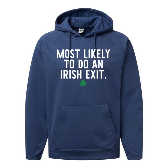 Most Likely To Do An Irish Exit Funny St Patrick Day Performance Fleece Hoodie