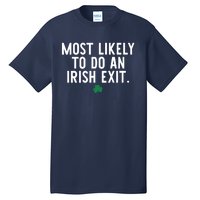 Most Likely To Do An Irish Exit Funny St Patrick Day Tall T-Shirt