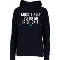 Most Likely To Do An Irish Exit Funny St Patrick Day Womens Funnel Neck Pullover Hood