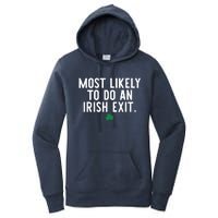 Most Likely To Do An Irish Exit Funny St Patrick Day Women's Pullover Hoodie