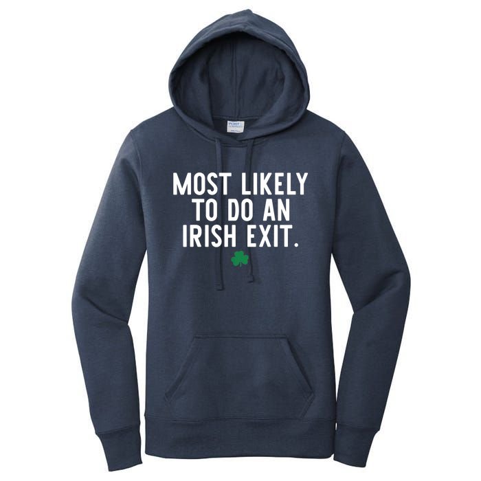 Most Likely To Do An Irish Exit Funny St Patrick Day Women's Pullover Hoodie