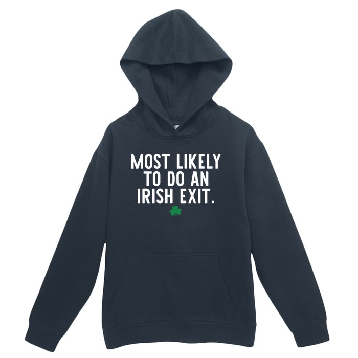 Most Likely To Do An Irish Exit Funny St Patrick Day Urban Pullover Hoodie