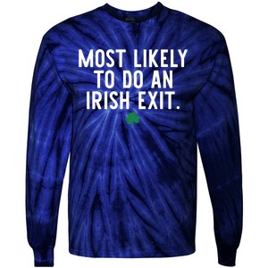 Most Likely To Do An Irish Exit Funny St Patrick Day Tie-Dye Long Sleeve Shirt