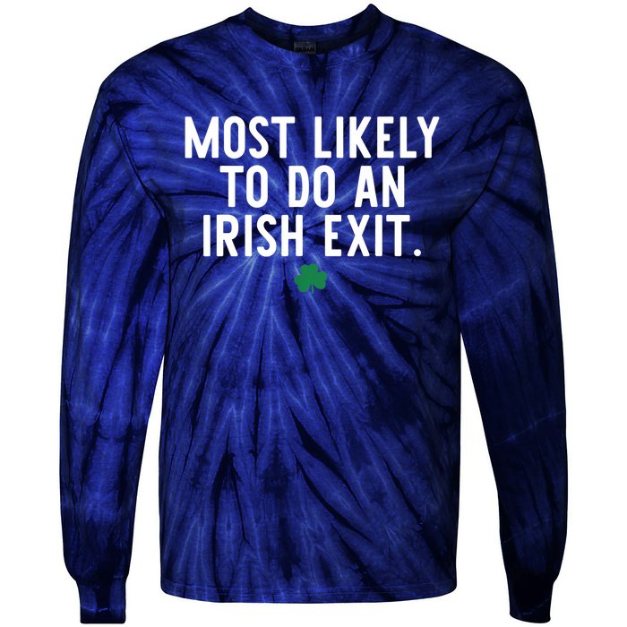 Most Likely To Do An Irish Exit Funny St Patrick Day Tie-Dye Long Sleeve Shirt