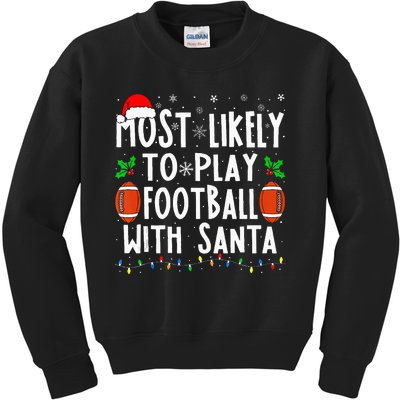 Most Likely To Play Football With Santa Family Christmas Kids Sweatshirt