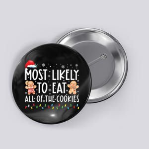 Most Likely To Eat All The Christmas Cookies Family Xmas Button