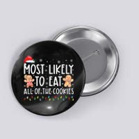 Most Likely To Eat All The Christmas Cookies Family Xmas Button