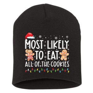 Most Likely To Eat All The Christmas Cookies Family Xmas Short Acrylic Beanie