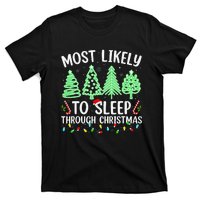 Most Likely To Sleep Through Christmas Matching Family Pjs T-Shirt