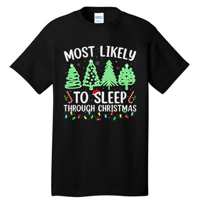 Most Likely To Sleep Through Christmas Matching Family Pjs Tall T-Shirt